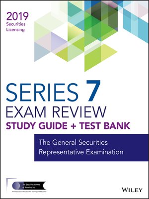 cover image of Wiley Series 7 Securities Licensing Exam Review 2019 + Test Bank
